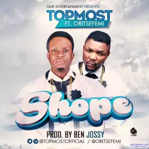 TopMost - Shope ft. Oritsefemi
